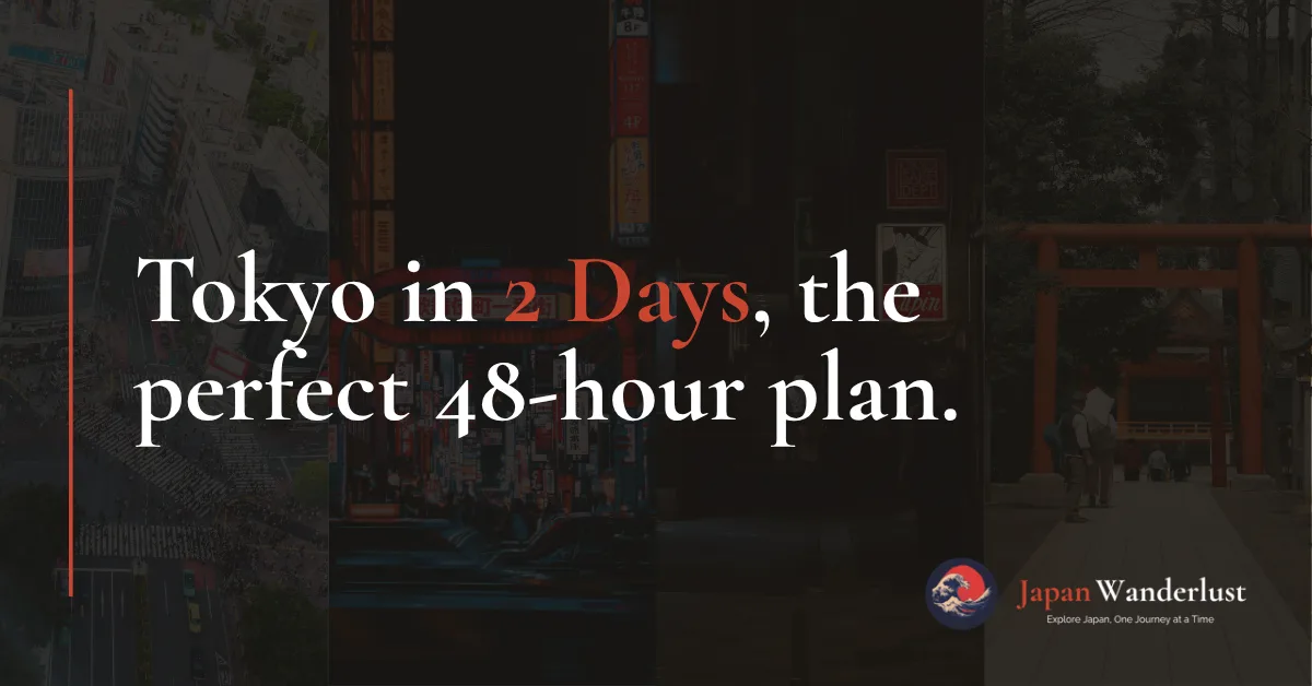Enjoy Tokyo Japan in 48 hours